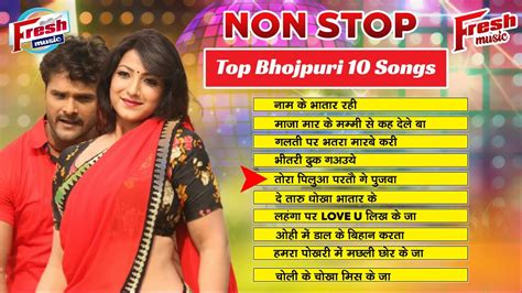 bhojpuri top 10 song|Top 10 Bhojpuri Non